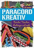 Paracord kreativ Buch: Bänder, Taschen, Anhänger und mehr (German)