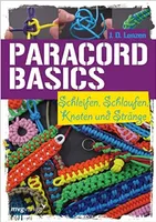 Paracord-Basic Buch: Schleifen, Schlaufen, Knoten und Stränge (German)