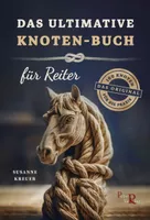 Das ultimative Knoten-Buch für Reiter (German)