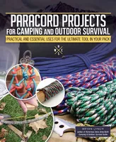 Paracord Projects for Camping and Outdoor Survival | Practical and Essential Uses for the Ultimate Tool in Your Pack (English)